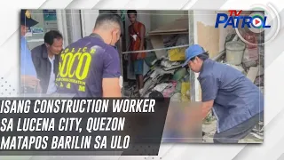 Isang construction worker sa Lucena City, Quezon matapos barilin sa ulo | TV Patrol