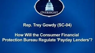 Gowdy: How Will the CFPB Regulate 'Payday Lenders'?
