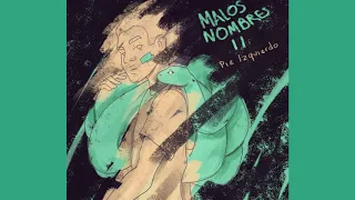 Pie Izquierdo - Malos Nombres II (Full Album)