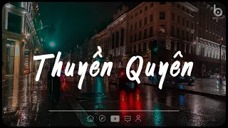 Nhạc Lofi Chill 2023 - Thuyền Quyên, Kiếp Má Hồng, Đời Trai Lênh Đênh | Nhạc Chill TikTok Gây Nghiện