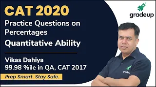 Practice Questions on Percentages for CAT 2020 | Quantitative Ability | Vikas Dahiya | Gradeup