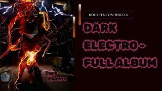 Dark Electro   Full Album by Rockstar on Wheels #music #electronicmusic