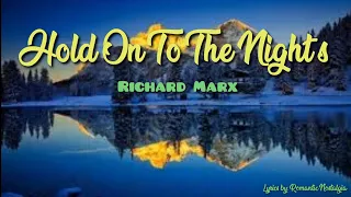 🎤Hold On To The Nights - Richard Marx (Lyrics) Video📺