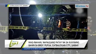 GMA Regional TV Live: Mag-inahan Sa Catbalogan City, Gitigbas-Patay