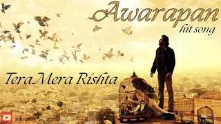 Tera Mera Rishta Purana Song | Awarapan Movie Song | Emraan Hashmi Songs | Mustafa Zahid | Awarapan