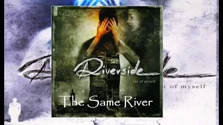 Riverside - Out Of Myself - The Same River