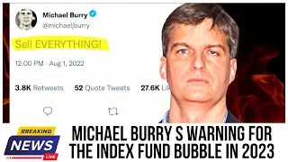 Michael Burry Warning for the Index Fund Bubble in 2023