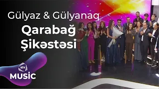 Gülyaz Məmmədova & Gülyanaq Məmmədova - Qarabağ şikəstəsi