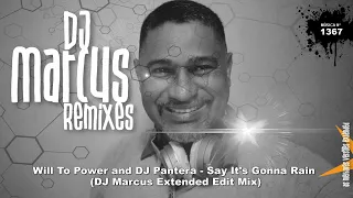 Will To Power and DJ Pantera - Say It's Gonna Rain (DJ Marcus Extended Edit Mix)