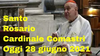 Santo Rosario di oggi del cardinale comastri, 28 giugno 2021