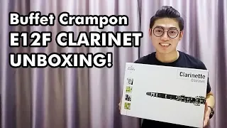 Unboxing Buffet Crampon E12F Bb Clarinet