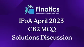 IFoA April 2023 CB2 MCQ Solutions Discussion