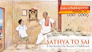 Sathya to Sai - Episode 07 | Baba at Bukkapatnam | Sri Sathya Sai Katha