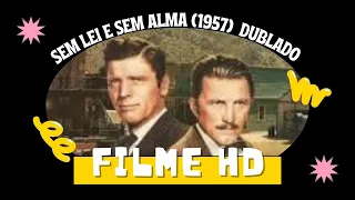 Sem Lei e Sem Alma 1957 BRrip Blu Ray 720p Dublado