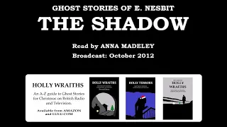 Ghost Stories of E. Nesbit:  1.  The Shadow