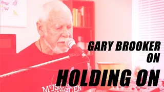PROCOL HARUM: Gary Brooker on HOLDING ON