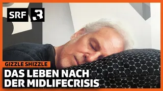 Das Leben nach der Midlifecrisis | Gizzle Shizzle | Comedy | SRF