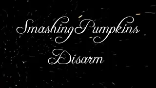 Disarm - Smashing Pumpkins (HD Lyric Video)