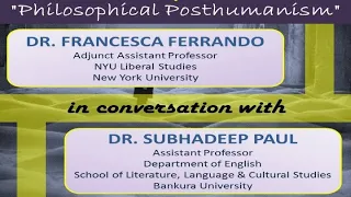 Dr. Francesca Ferrando in conversation with Dr. Subhadeep Paul | 55th Lecture | CC19