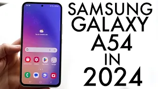 Samsung Galaxy A54 In 2024! (Still Worth Buying?) (Review)