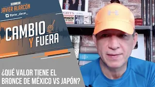 ¿Qué valor tiene el BRONCE de MÉXICO vs JAPÓN? | Javier Alarcón | Cambio y Fuera