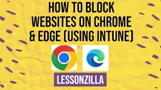 How to block websites on Google Chrome & Microsoft Edge using Microsoft Intune