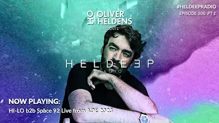 Oliver Heldens - Heldeep Radio #500 PT 1