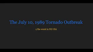 A Short Summary | The July 1989 Tornado Outbreak