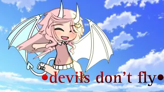 ✨•devils don't fly•💥( Gacha life )