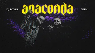 Dj Loyza & Geen - Anaconda (official video)