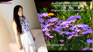 Musical Ode: 'Music, When Soft Voices Die' by Percy Bysshe Shelley | Orginal Inspirational Rendition