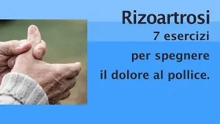 Rizoartrosi: 7 esercizi per spegnere il dolore al pollice con il massaggio e la postura