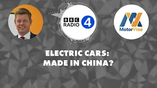 Fraser Brown on the effect of Chinese-made EV's on the UK market on BBC Radio 4's The Bottom Line