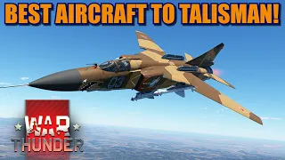 War Thunder $70 Pack too much? These are the best aircraft to put a TALISMAN!