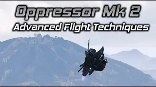 GTA Online: Oppressor Mk 2 Advanced Flight Techniques (Upside Down Flight, Vertical Climb, and More)