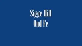 Sigge Hill - Ond Fe