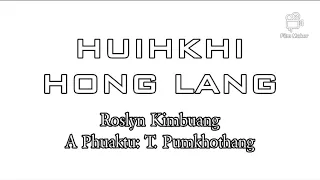 HUIHKHI HONG Lang | Roslyn | Lyric Video