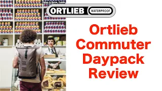 Ortlieb Commuter Daypack Urban Backpack Review