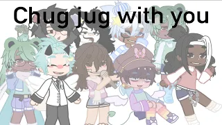 Chug jug with you| Gacha Club