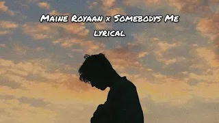 Maine Royaan x Somebody's Me Lyrics (JAZ Scape Mashup) • Tanveer Evan • Enrique Iglesias