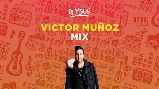 Victor Muñoz Mix - Dj Yisus (Tu guardian, Mi princesa, Si o No, Minutos, Corazon Abierto)