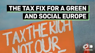 The Tax Fix for a Green and Social Europe