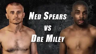 Ned Spears vs Dre Miley