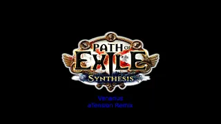 Path of Exile - Venarius (aTension Psytrance Remix) - no voice lines