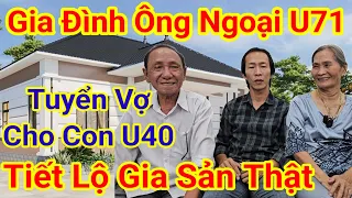 Ông Ngoại U71 Tuyển Vợ Cho Con " Tiết Lộ Gia Sản Thật | Đây Đó Tây Ninh