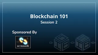 Blockchain 101 - Session 2
