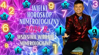 Wielki Horoskop Numerologiczny na 2024 r. (od 15 września) dla wszystkich wibracji numerologicznych.