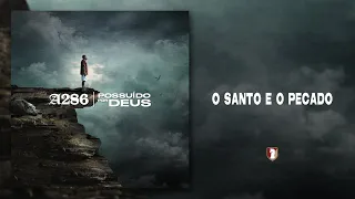 A286 -  O santo e o pecado (Lyric Vídeo)