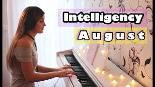 INTELLIGENCY - AUGUST | Нежный кавер на пианино