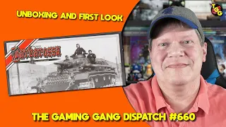 Barbarossa Unboxing and First Look on The Gaming Gang Dispatch Ep 660